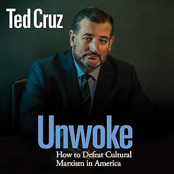 Ted Cruz - Unwoke
